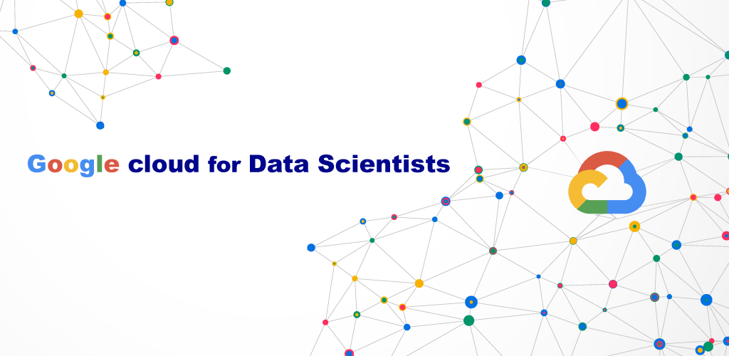 Preview: Google Cloud for Data Scientists