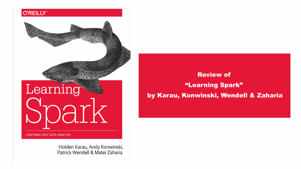 Review of “Learning Spark” by Karau, Konwinski, Wendell & Zaharia