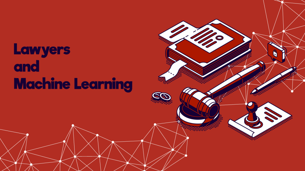 Lawyers and Machine Learning – How a Little Learning Goes a Long Way