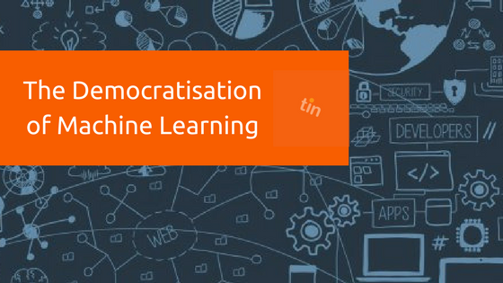 Democratization of Machine Learning