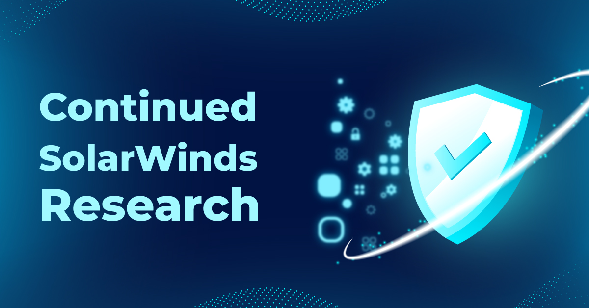 Interesting article about continued SolarWinds research
